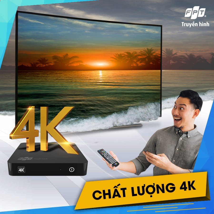 chất lượng hình ảnh truyền hình FPT là 4k